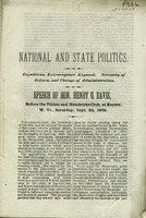 ["&lt;p&gt; Pamphlet. &quot;Speech of Hon. Henry G. Davis, before the Tilden and Hendricks Club, at Keyser, W.Va., Saturday, Sept. 2, 1876.&quot;&lt;br /&gt; &lt;br /&gt;  &lt;/p&gt;"]