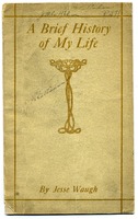 ["&lt;p&gt; Pamphlet. Autobiographical sketch of the life of Jesse Waugh of Mason County, West Virginia.&lt;br /&gt; &lt;br /&gt;  &lt;/p&gt;"]