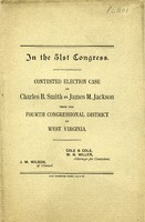 ["Monograph.  Cover title.  At head of title: In the 51st Congress.  Contested election case from the Fourth Congressional District of West Virginia.  Brief for contestant.  \"Cole &amp; Cole, W. N. Miller, Attorneys for Contestant.  J. M. Wilson, of Counsel.\"&lt;br /&gt;"]