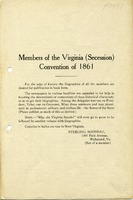 ["Brochure.  \"For the sake of history the biographies of all the members are desired for publication in book form.\"  Includes a list of all member of the 1861 Virginia Convention.&lt;br /&gt;"]